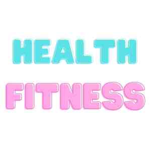 Health and Fitness